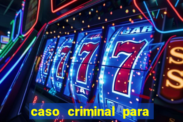 caso criminal para resolver pdf